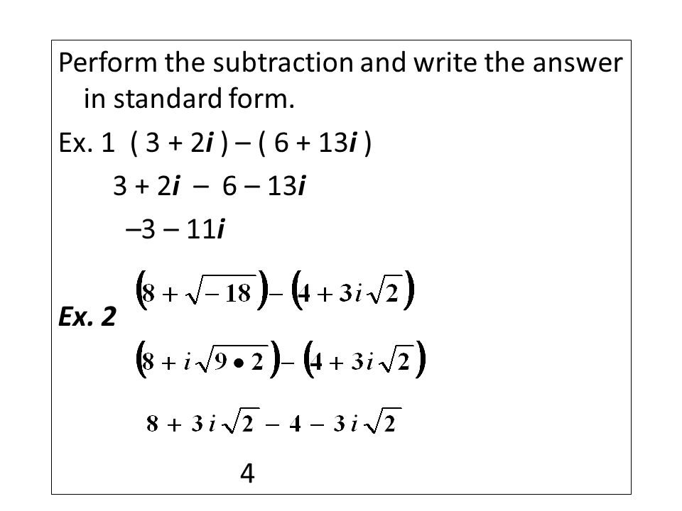 Perform the subtraction and write the answer in standard form.