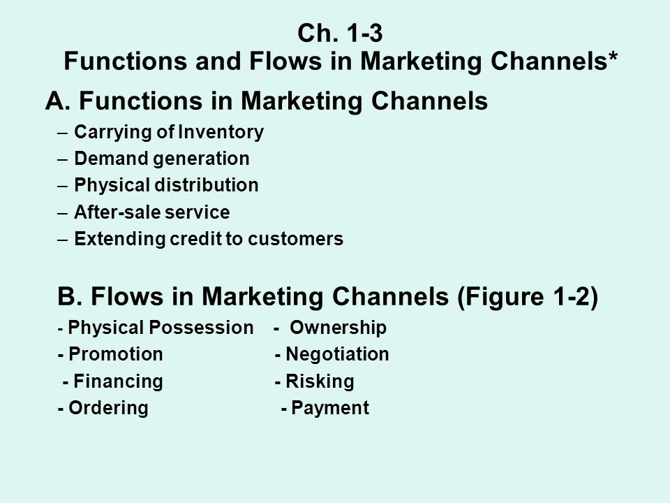 Ch. 1-3 Functions and Flows in Marketing Channels* A.