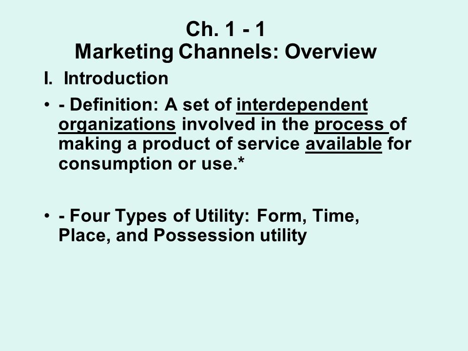 Ch Marketing Channels: Overview I.