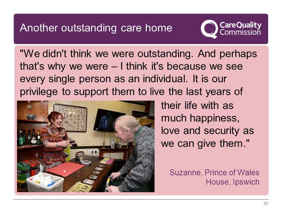 Another outstanding care home We didn t think we were outstanding.