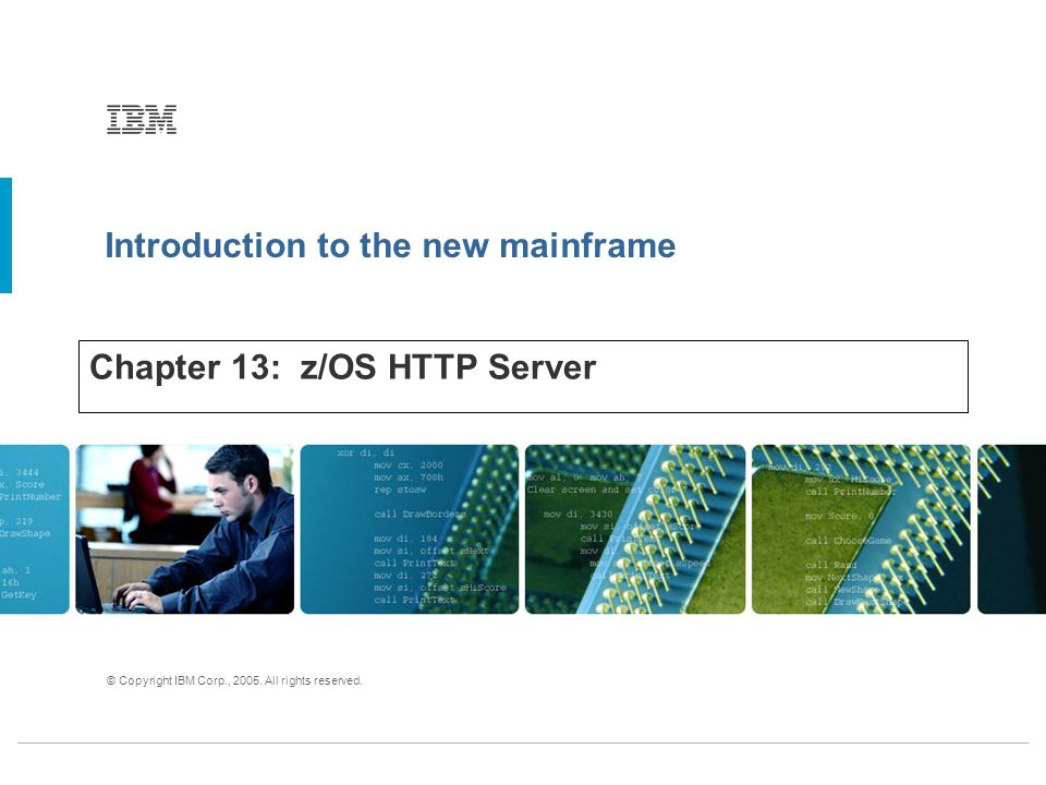 Introduction to the new mainframe © Copyright IBM Corp., 2005.