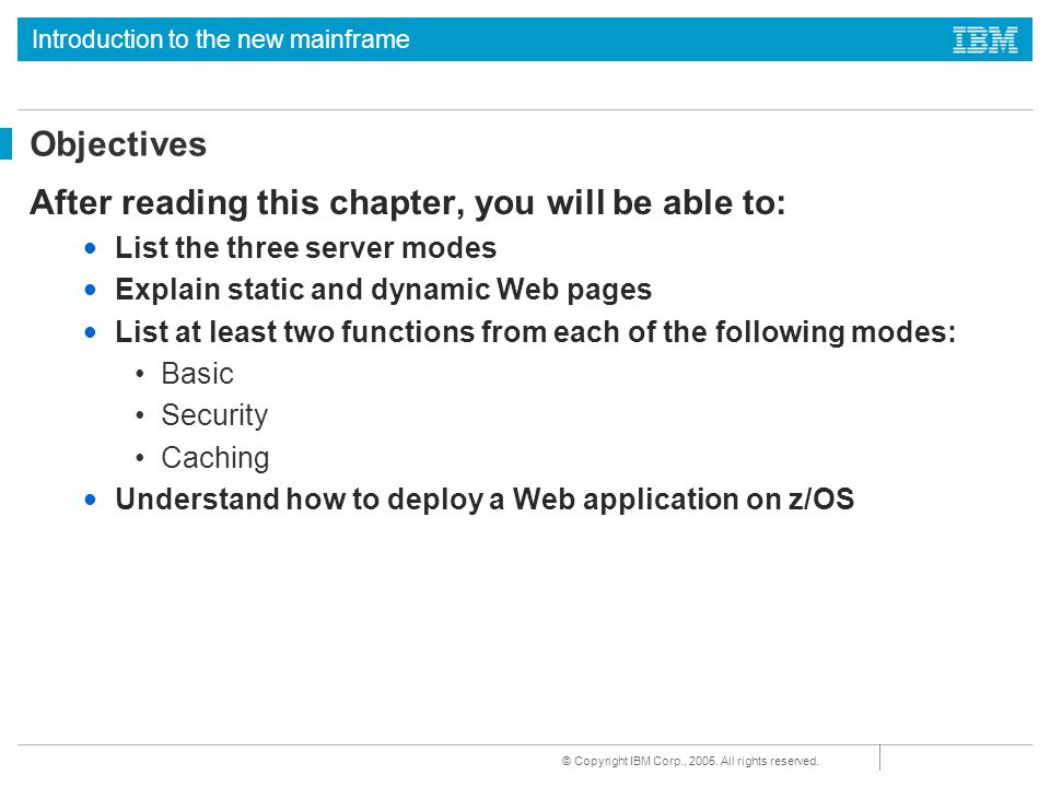 Introduction to the new mainframe © Copyright IBM Corp., 2005.