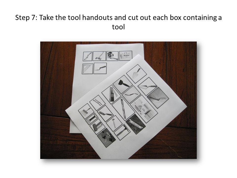 Step 7: Take the tool handouts and cut out each box containing a tool