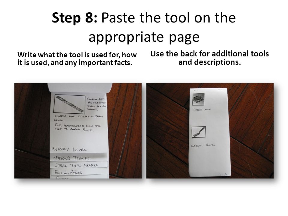 Step 8: Paste the tool on the appropriate page Write what the tool is used for, how it is used, and any important facts.