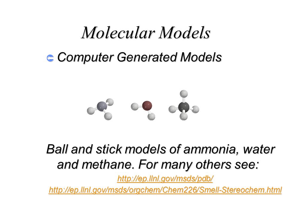 Molecular Models  Computer Generated Models Ball and stick models of ammonia, water and methane.