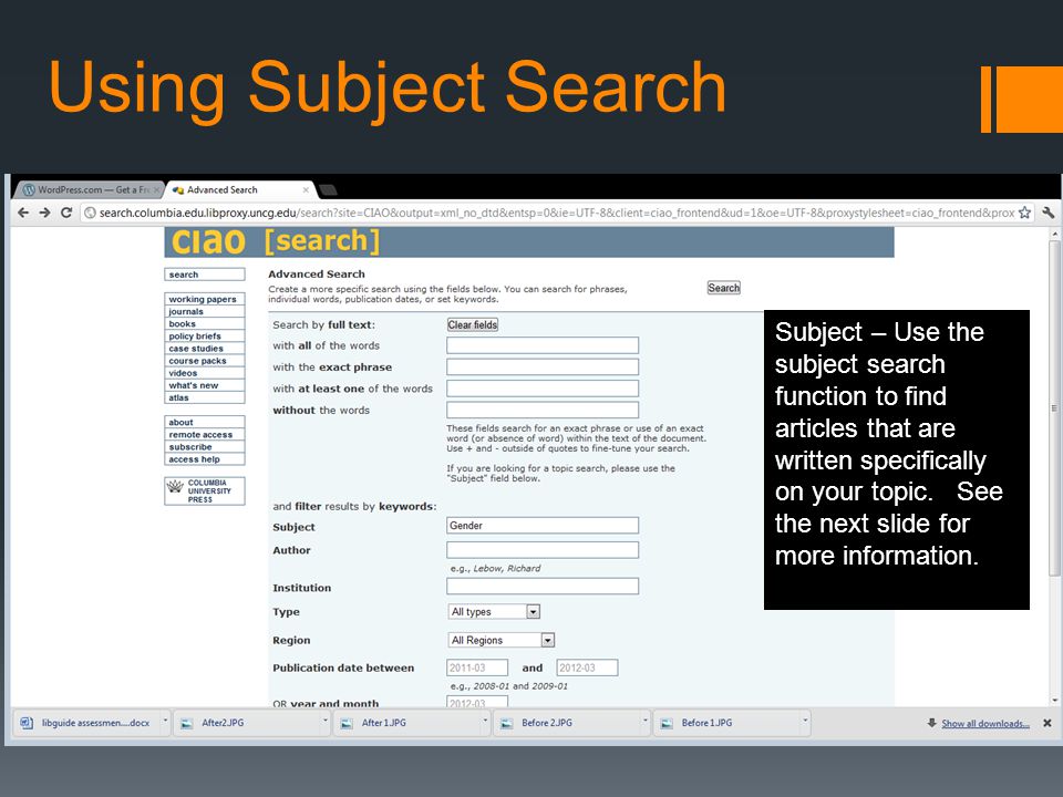 Using Subject Search Subject – Use the subject search function to find articles that are written specifically on your topic.