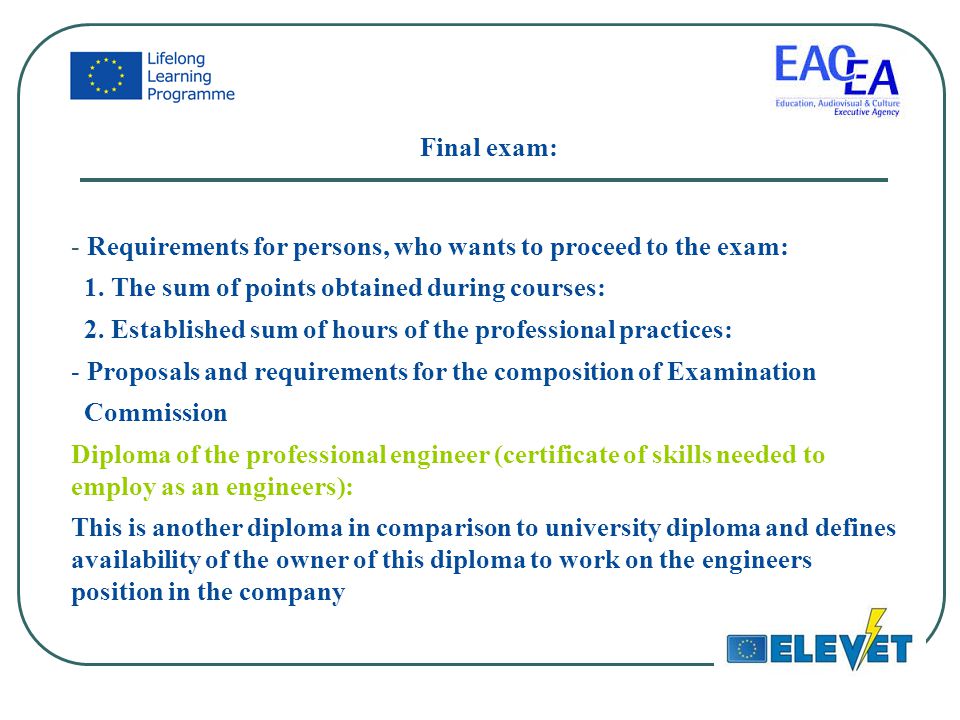 Final exam: - Requirements for persons, who wants to proceed to the exam: 1.