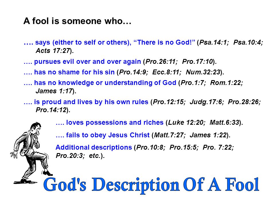 A fool is someone who… ….