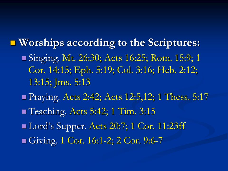 Worships according to the Scriptures: Worships according to the Scriptures: Singing.