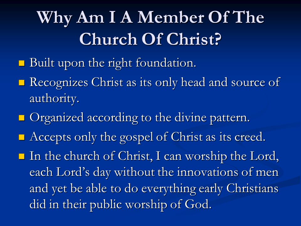 Why Am I A Member Of The Church Of Christ. Built upon the right foundation.