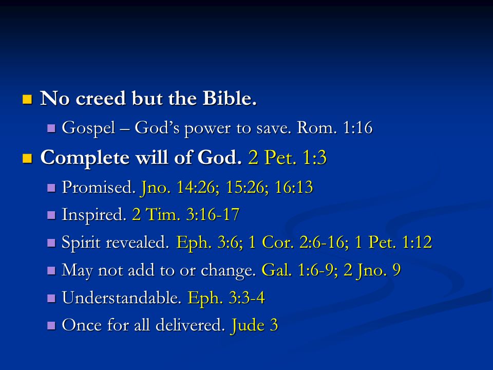No creed but the Bible. No creed but the Bible. Gospel – God’s power to save.