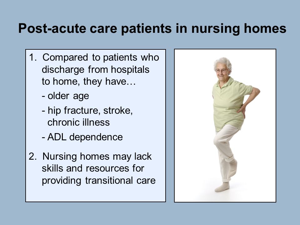 Post-acute care patients in nursing homes 1.