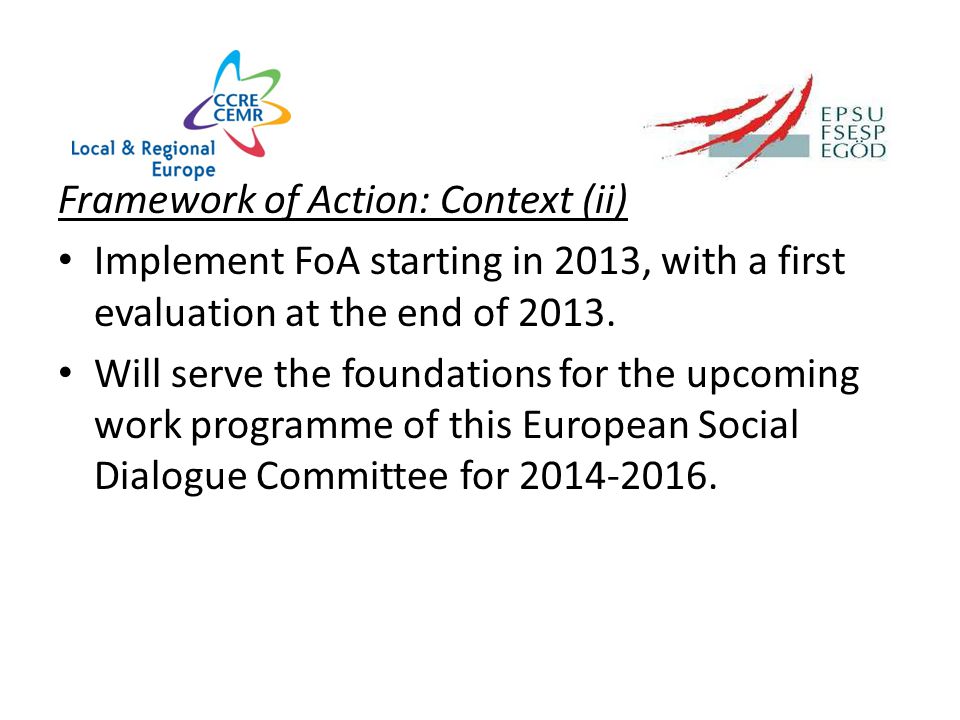 Framework of Action: Context (i) Follow-up to project ‘Future of the workplace; Contribute to a social and sustainable local and regional Europe that supports the public sector as an employer; Overarching objective to better prepare Local and Regional governments as employers’ and their employees for future scenarios of its workplace.