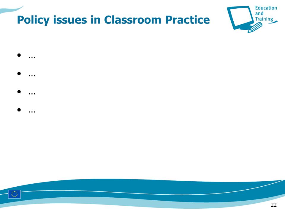 22 …………………… Policy issues in Classroom Practice