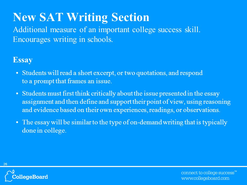 26 New SAT Writing Section Additional measure of an important college success skill.