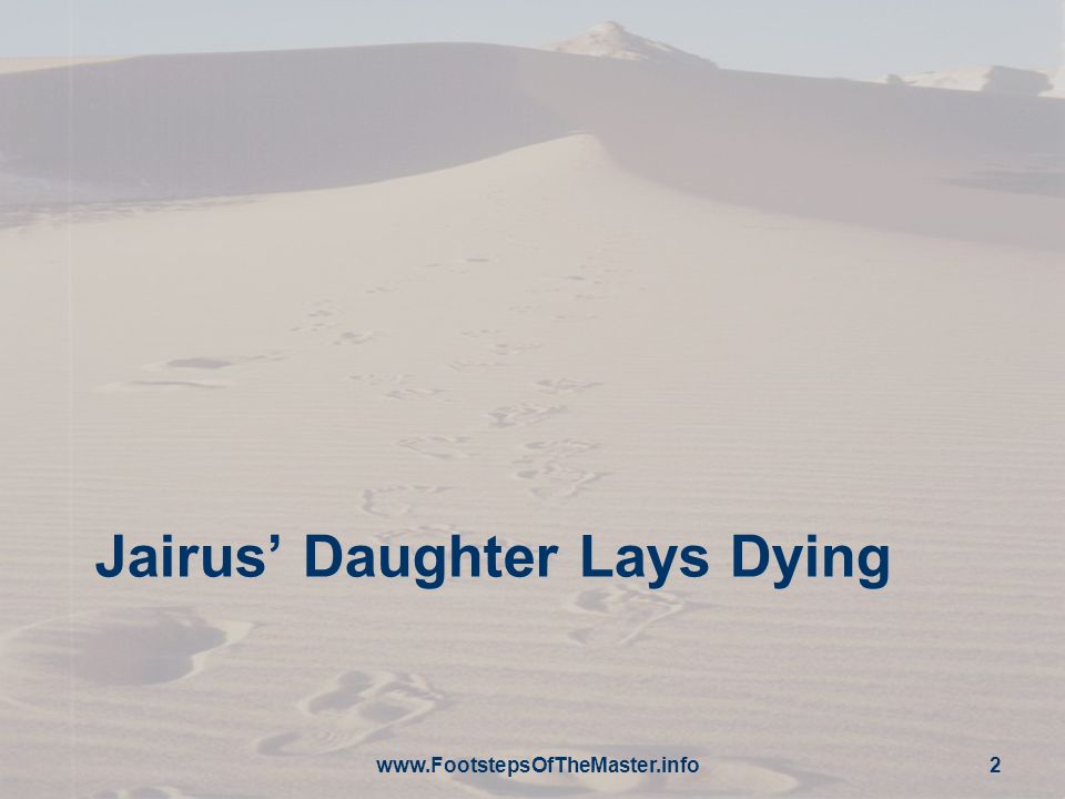 Jairus’ Daughter Lays Dying   2