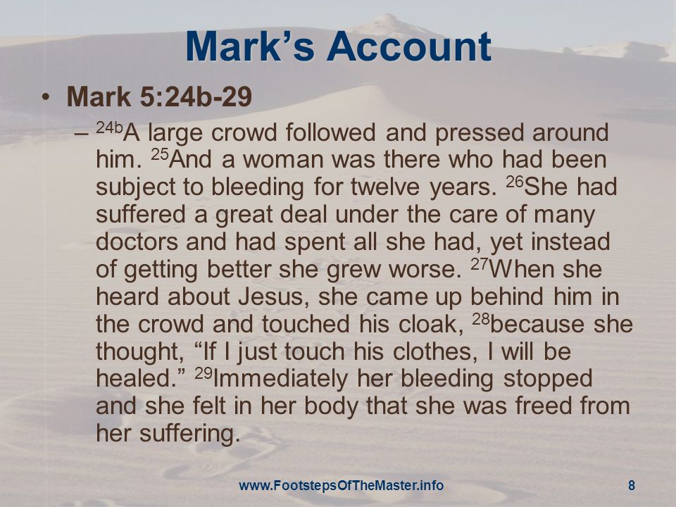 Mark’s Account Mark 5:24b-29 – 24b A large crowd followed and pressed around him.