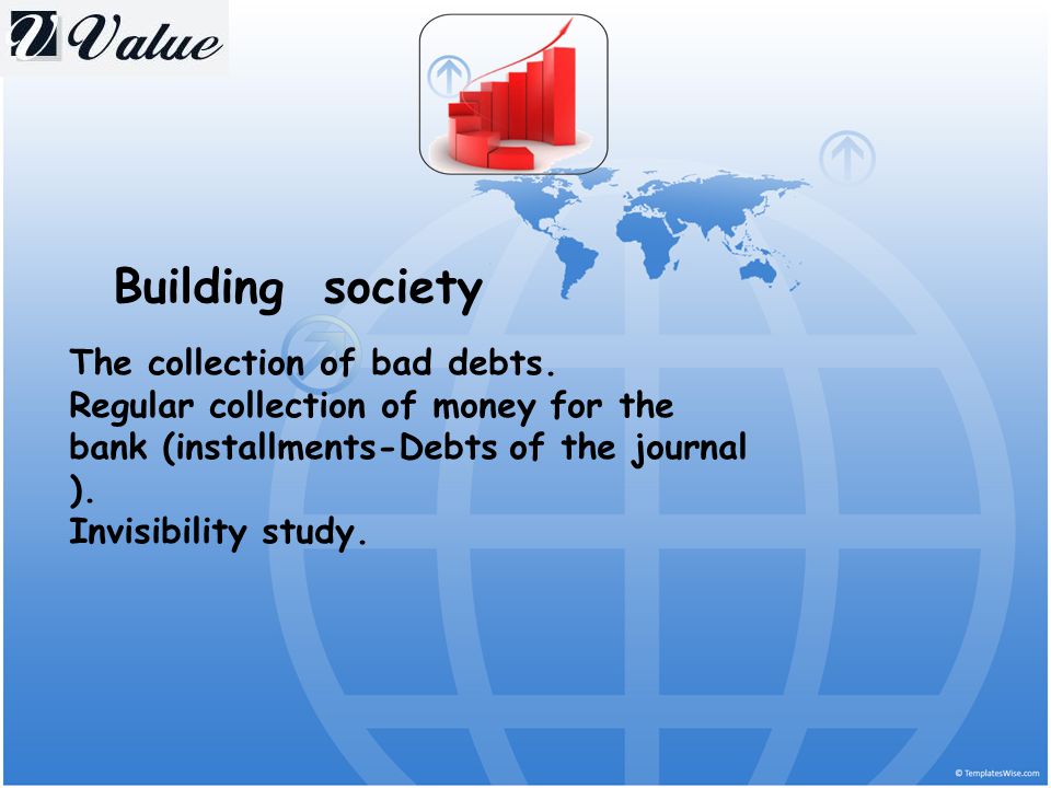 Building society The collection of bad debts.