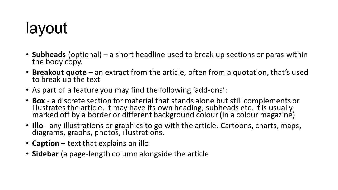 layout Subheads (optional) – a short headline used to break up sections or paras within the body copy.