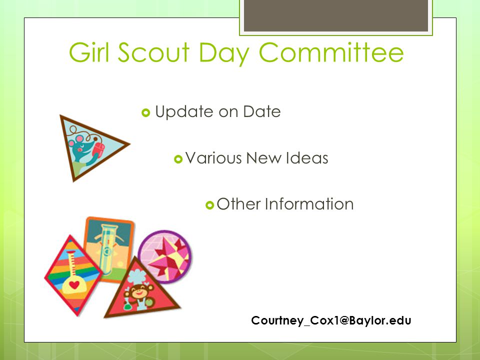Girl Scout Day Committee  Update on Date  Various New Ideas  Other Information