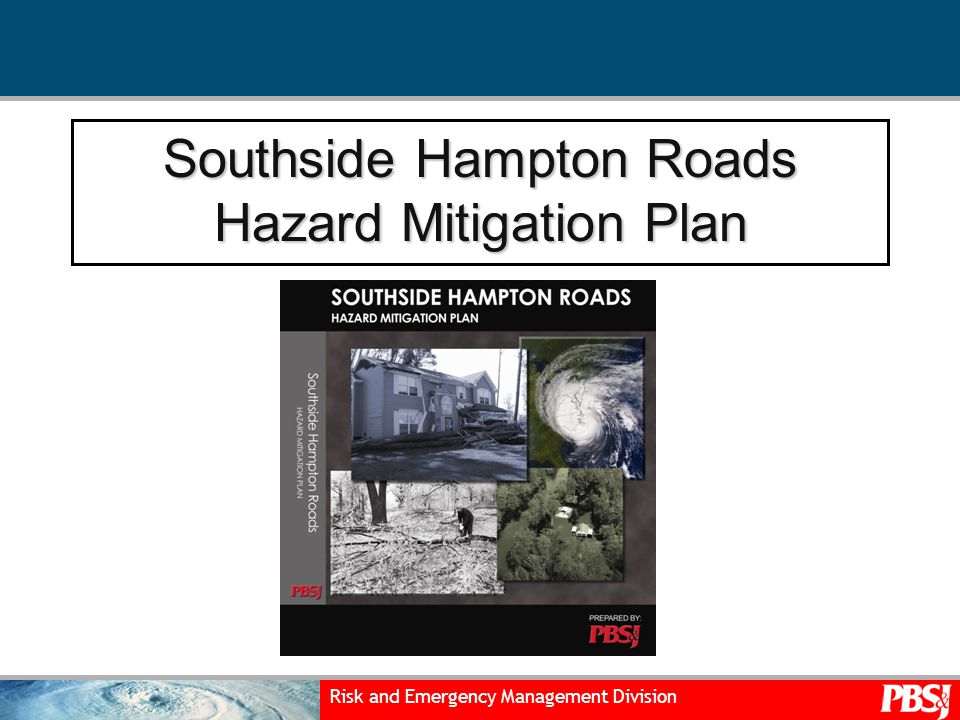 Risk and Emergency Management Division Southside Hampton Roads Hazard Mitigation Plan
