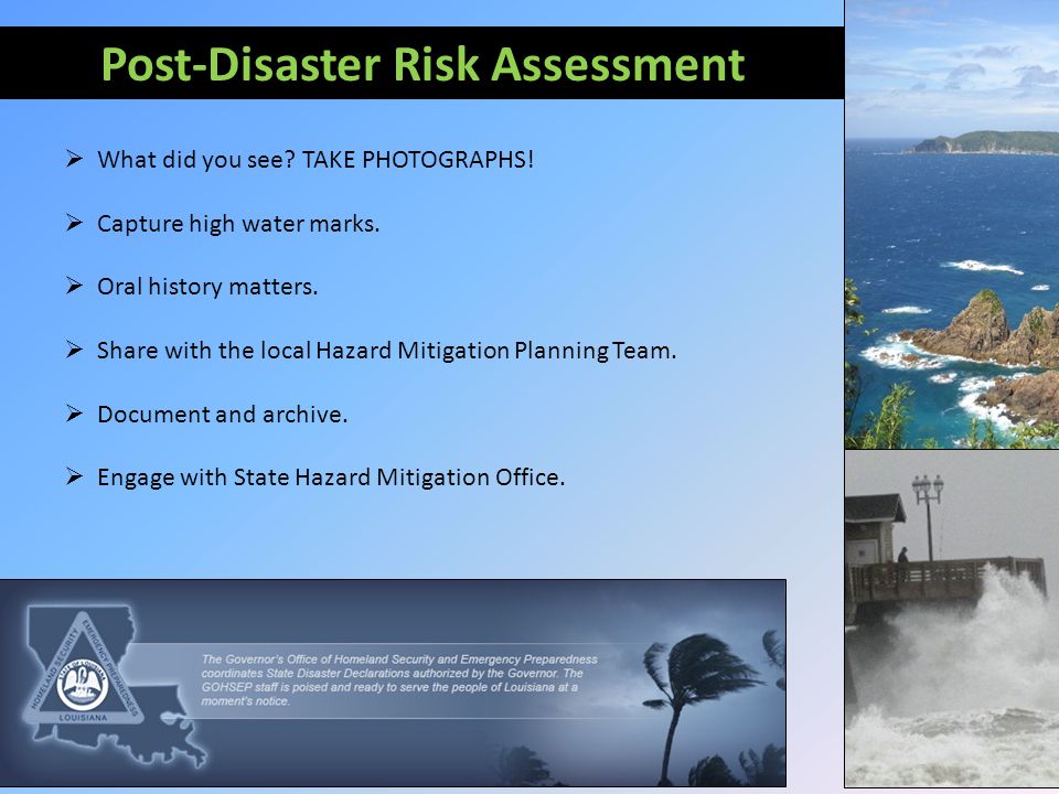 Post-Disaster Risk Assessment  What did you see. TAKE PHOTOGRAPHS.