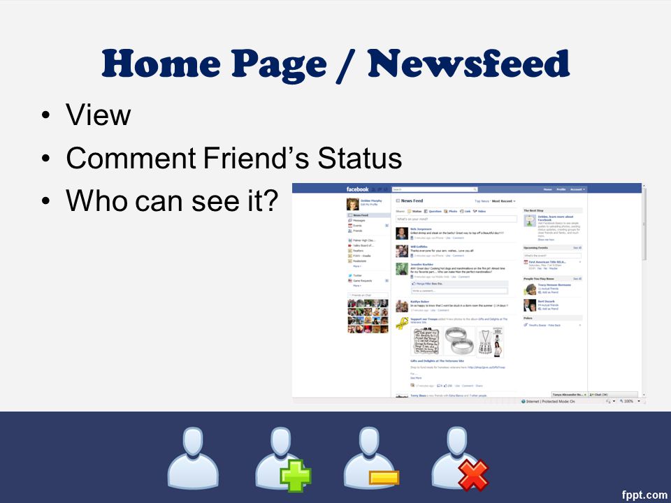 Home Page / Newsfeed View Comment Friend’s Status Who can see it