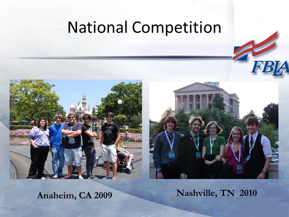 National Competition Anaheim, CA 2009 Nashville, TN 2010