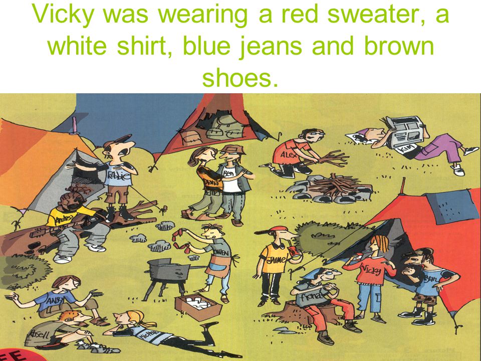 Vicky was wearing a red sweater, a white shirt, blue jeans and brown shoes.