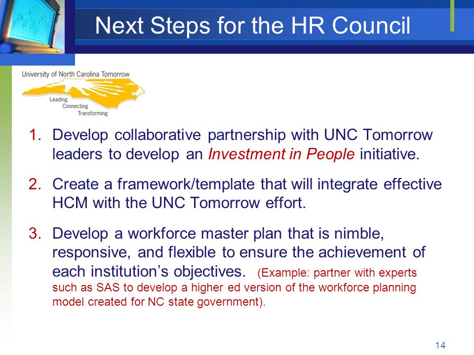 Next Steps for the HR Council 1.Develop collaborative partnership with UNC Tomorrow leaders to develop an Investment in People initiative.