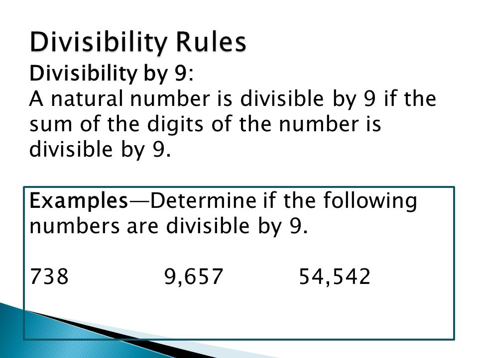Divisibility by 9: A natural number is divisible by 9 if the sum of the digits of the number is divisible by 9.
