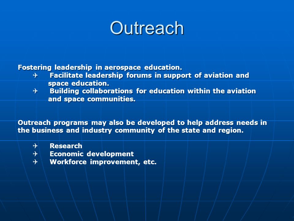 Outreach Partnerships with other organizations to improve aviation and space outreach for the state, region and nation.