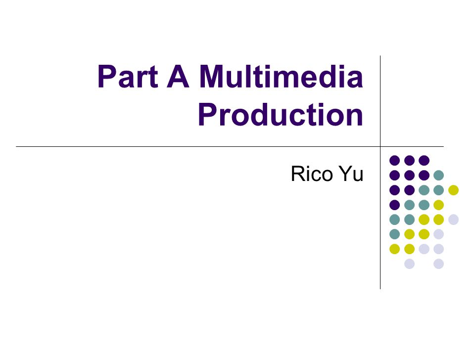 Part A Multimedia Production Rico Yu