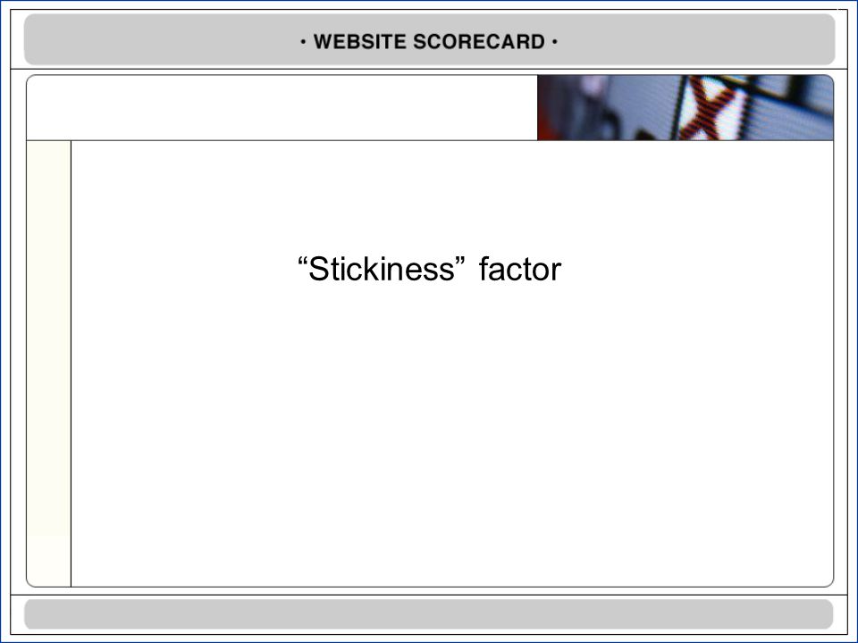 Stickiness factor