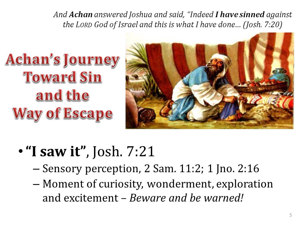 I saw it , Josh. 7:21 – Sensory perception, 2 Sam.