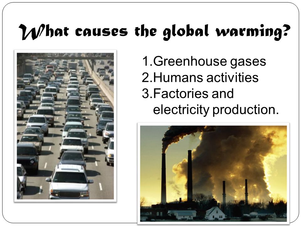 What causes the global warming.