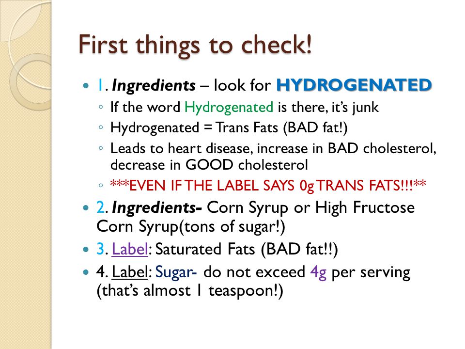 First things to check. HYDROGENATED 1.
