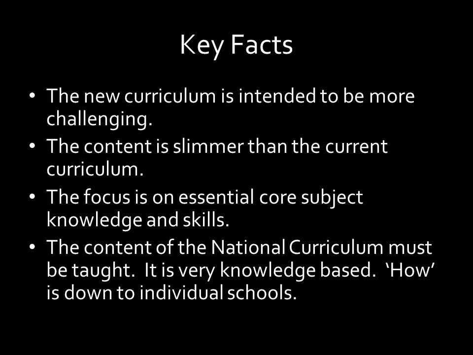 Key Facts The new curriculum is intended to be more challenging.