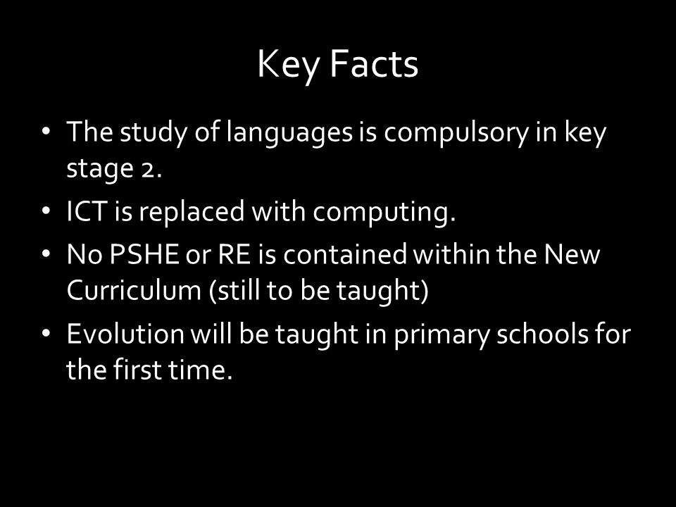 Key Facts The study of languages is compulsory in key stage 2.