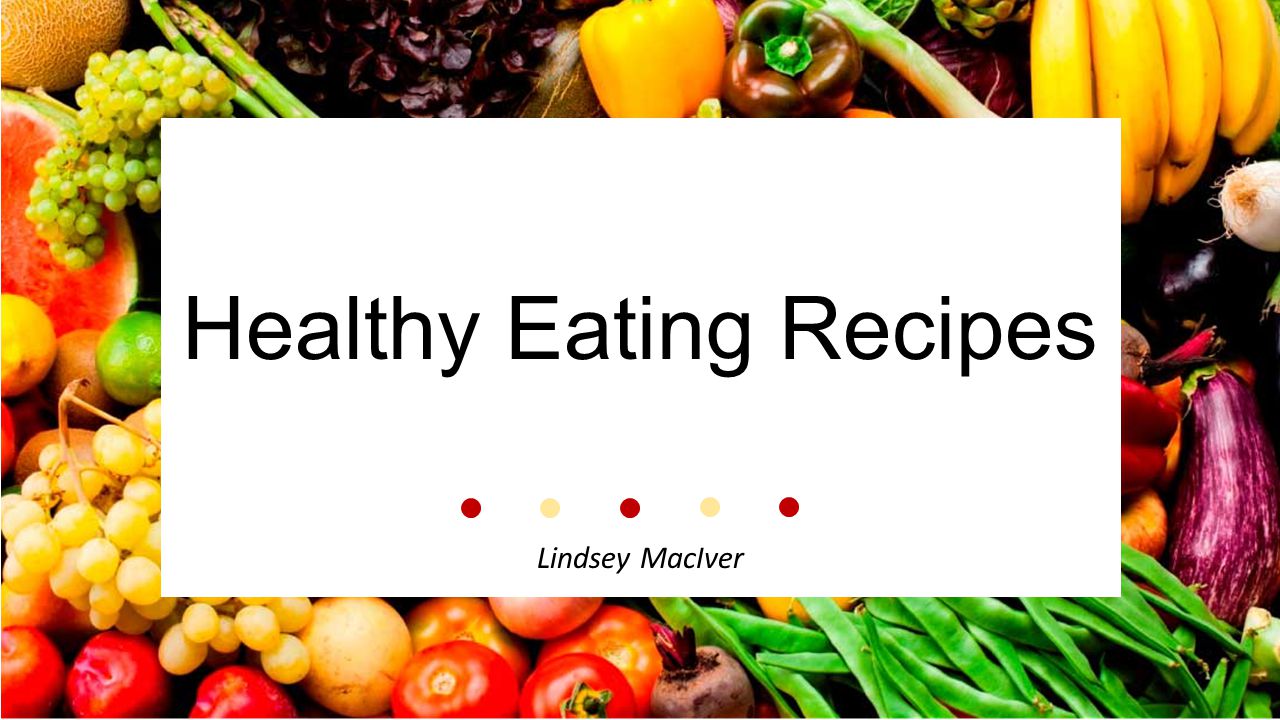 Healthy Eating Recipes Lindsey MacIver