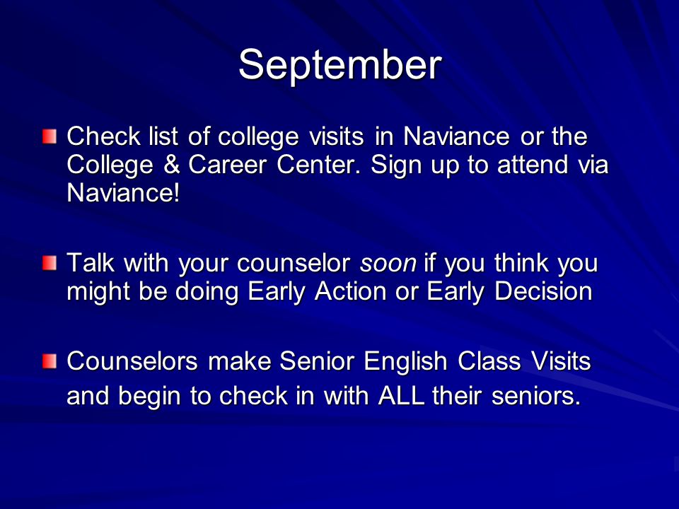 September Check list of college visits in Naviance or the College & Career Center.