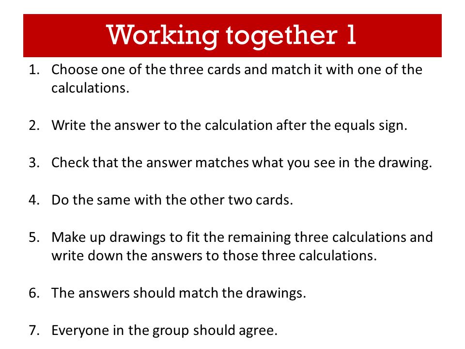 Working together 1 1.Choose one of the three cards and match it with one of the calculations.