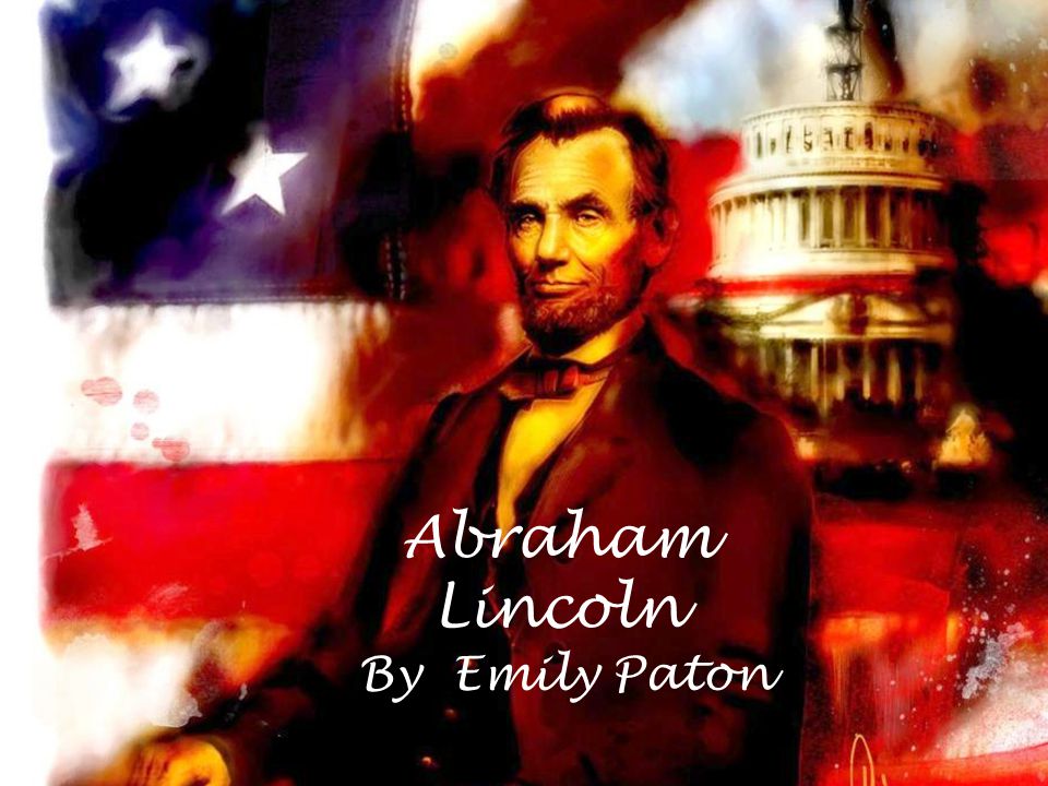 Abraham Lincoln By Emily Paton