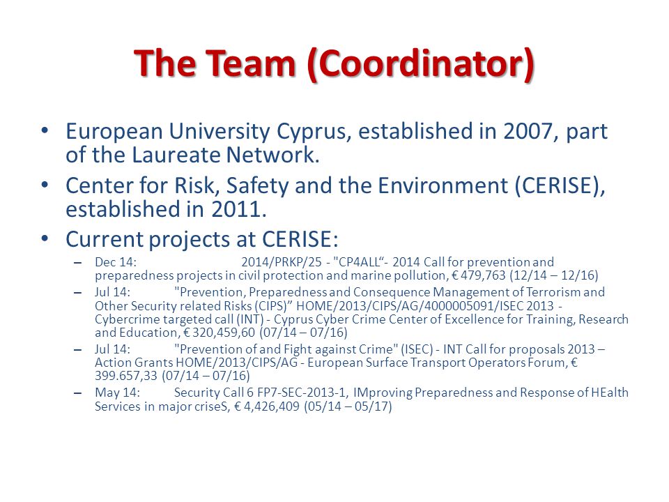 The Team (Coordinator) European University Cyprus, established in 2007, part of the Laureate Network.