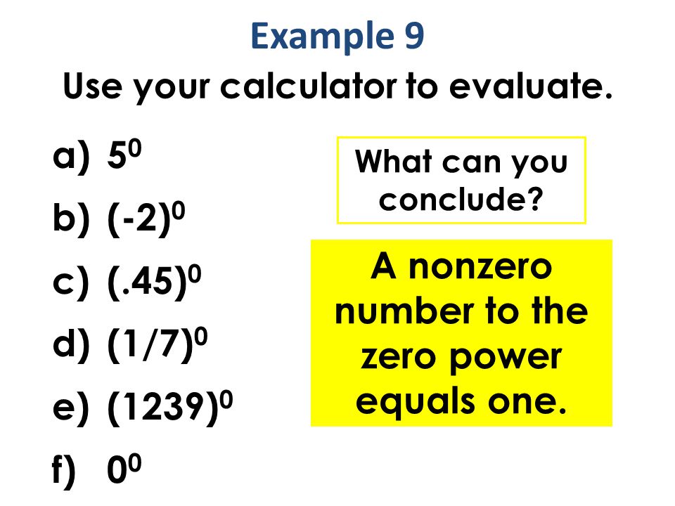Use your calculator to evaluate.