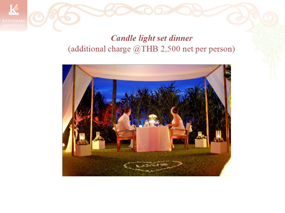 Candle light set dinner (additional 2,500 net per person)