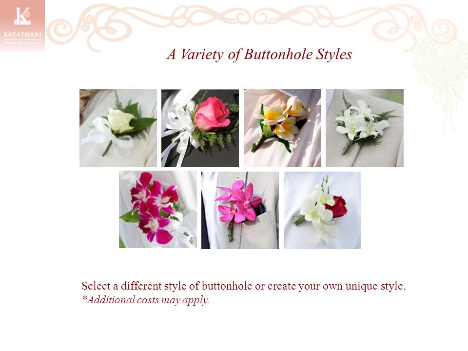 A Variety of Buttonhole Styles Select a different style of buttonhole or create your own unique style.