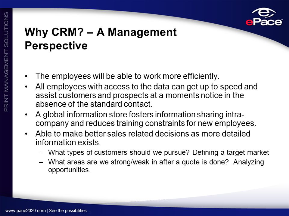 | See the possibilities… Why CRM.