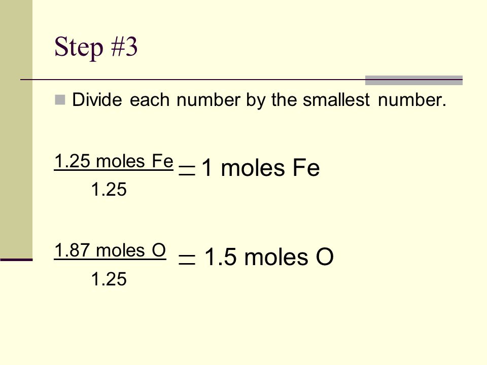 Step #3 Divide each number by the smallest number.