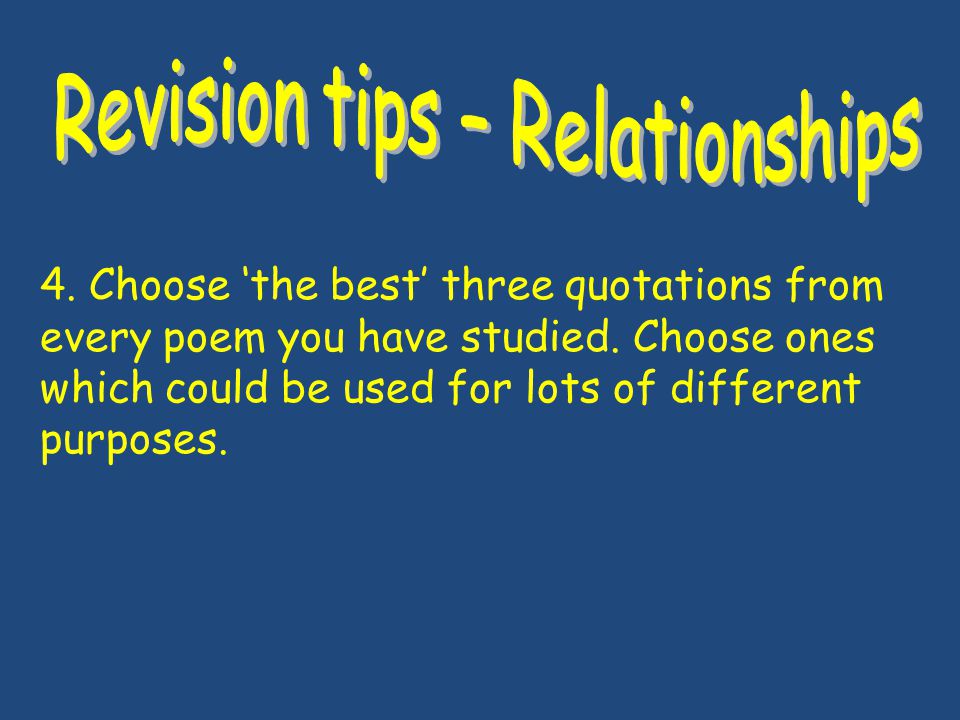 4. Choose ‘the best’ three quotations from every poem you have studied.